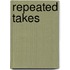 Repeated Takes