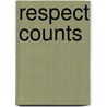 Respect Counts door Marie Bender
