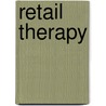 Retail Therapy door Roger Price