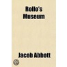 Rollo's Museum door Jacob Abbott