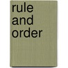 Rule and Order by Arnold Van Der Valk