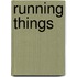 Running Things