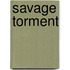 Savage Torment