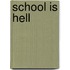 School Is Hell
