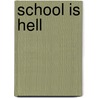 School Is Hell by Matt Groening