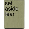 Set Aside Fear by Jolea Hunter