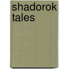 Shadorok Tales door Onbekend