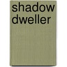 Shadow Dweller door B.D. McCord