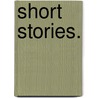 Short Stories. door J.M. Laine