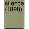 Silence (1898) door Mary Eleanor Wilkins Freeman