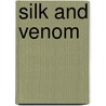 Silk and Venom by Kathryn Laskyl