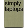 Simply Laptops by Kate Shoup