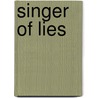 Singer Of Lies by Michael R. Collings