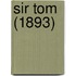 Sir Tom (1893)