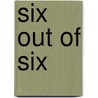 Six Out Of Six by Patti Bartlett