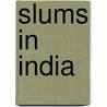Slums in India by Not Available