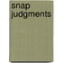 Snap Judgments