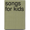 Songs for Kids by Unknown