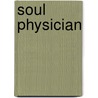 Soul Physician by Robert W. Kellemen