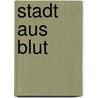Stadt aus Blut by Charlie Huston