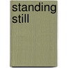 Standing Still by B.A. Webb