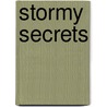 Stormy Secrets by Tammy Marie McGlade