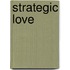 Strategic Love