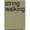 String Walking door Donald G. Jaspers