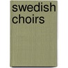 Swedish Choirs door Not Available