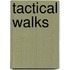 Tactical Walks