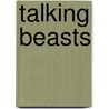 Talking Beasts door General Books