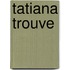 Tatiana Trouve