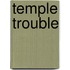 Temple Trouble
