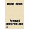 Tennis Tactics by Raymond Demorest Little