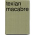 Texian Macabre