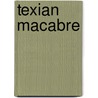 Texian Macabre door Stephen L. Hardin