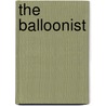 The Balloonist by Stephen Poleskie