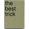 The Best Trick door Gwendolyn Hooks