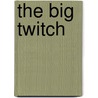 The Big Twitch by Sean Dooley