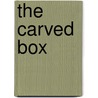 The Carved Box by Gillian Chan
