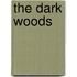 The Dark Woods