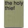 The Holy Thief door Mark Borovitz