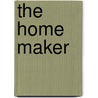 The Home Maker door Karen Knox