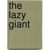 The Lazy Giant door Sandy Sepehri
