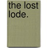 The Lost Lode. by Christian Reid