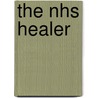 The Nhs Healer door Angie Buxton-King