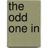 The Odd One In