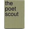 The Poet Scout by Leigh Hadley Irvine