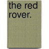 The Red Rover. by James Fennimore Cooper