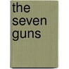 The Seven Guns door Robert McGregor